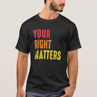 T-shirt Votre droit compte positivité Droits de l'homme Po