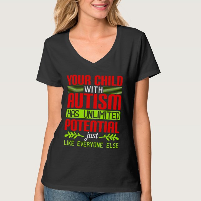 T-shirt Votre Enfant Autiste A Un Jus Potentiel Illimité (Devant)