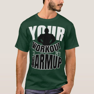 T-shirt Votre entraînement est mon chauffe-air 2