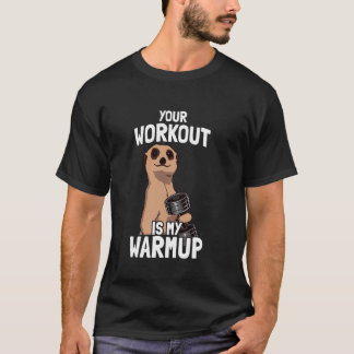 T-shirt Votre entraînement est mon échauffement musculatio