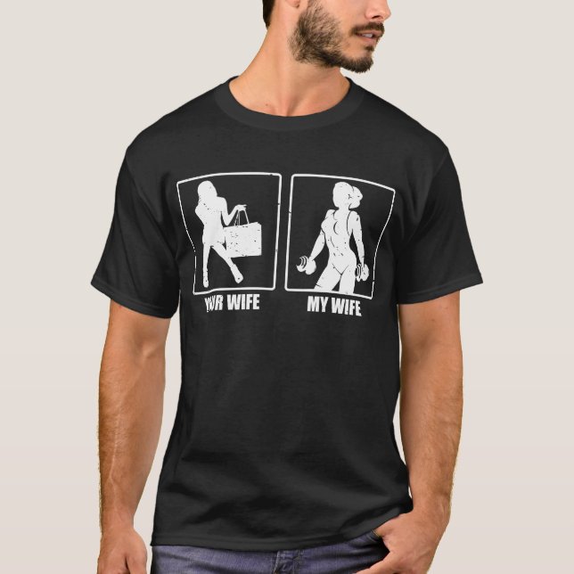 T-shirt Votre femme, ma femme, levage de poids  (Devant)