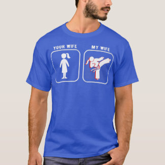 T-shirt Votre femme My Martial Arts Wife Taekwondo karate 