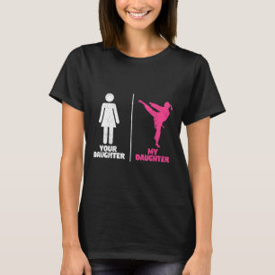 T-shirt Votre fille ma fille amateurs d'arts martiaux Prou