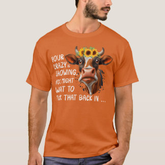 T-shirt Votre folie est en train de se montrer ami