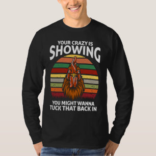 T-shirt Votre folie montre que vous voudrez peut-être un c