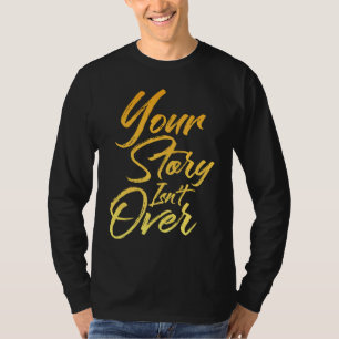 T-shirt Votre histoire n'est pas terminée écriture manuscr