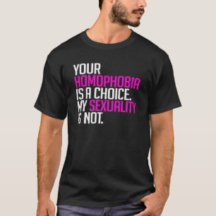 T-shirt Votre homophobie est un choix