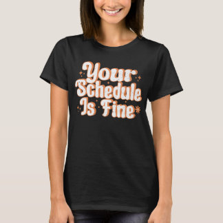 T-shirt Votre Horaire Est Bien, Drôle De Retourner À L'Éco