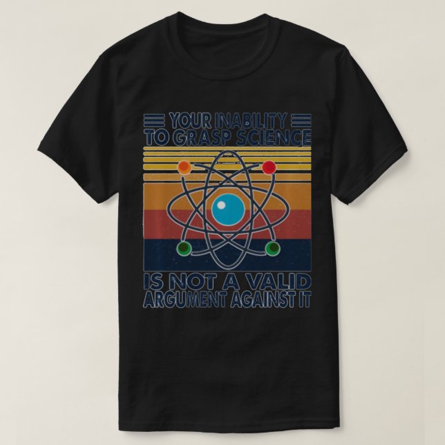 T-shirt VOTRE INCAPACITÉ À APPRÉCIER LE basculement SCIENT (Design devant)