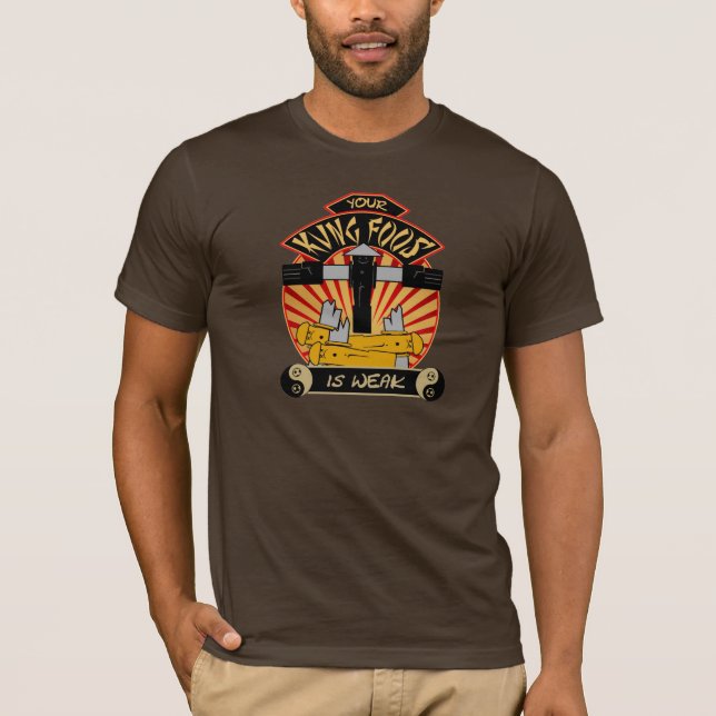 T-shirt Votre Kung Foos est pièce en t faible (Devant)