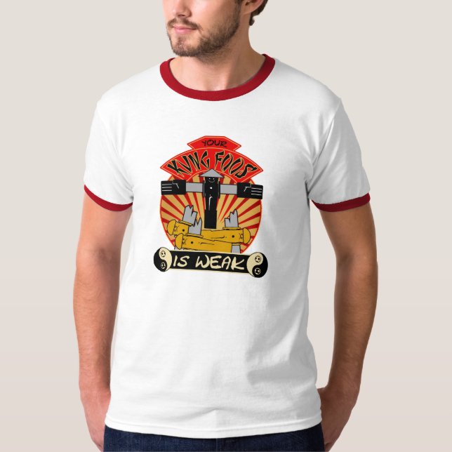T-shirt Votre Kung Foos est pièce en t faible d'essoreuse (Devant)