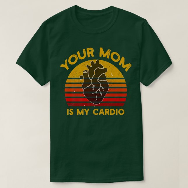 T-shirt Votre Maman Est Mon Cardio Gym, Musicale, Travaill (Design devant)