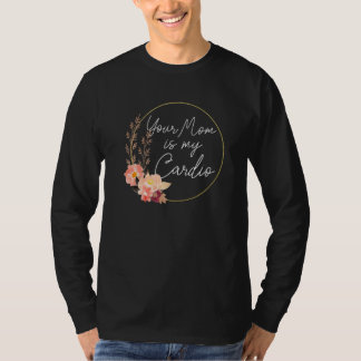 T-shirt Votre maman est mon cercle de fleurs cardio