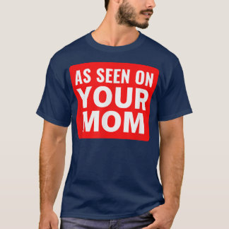 T-shirt Votre maman plaisante comme vu sur votre maman Drô