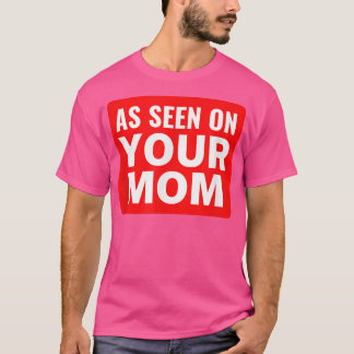 T-shirt Votre maman plaisante Comme vu sur votre mamanDrôl