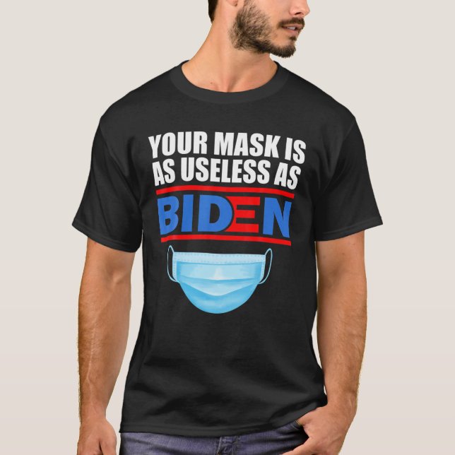 T-shirt Votre Masque Est Aussi Inutile Que Biden (Devant)