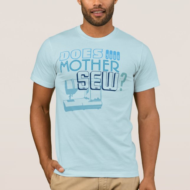 T-shirt Votre mère coud-elle ? (Devant)