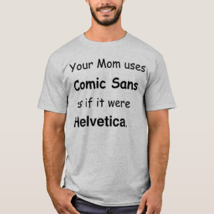 T-shirt Votre mère utilise Comic Sans
