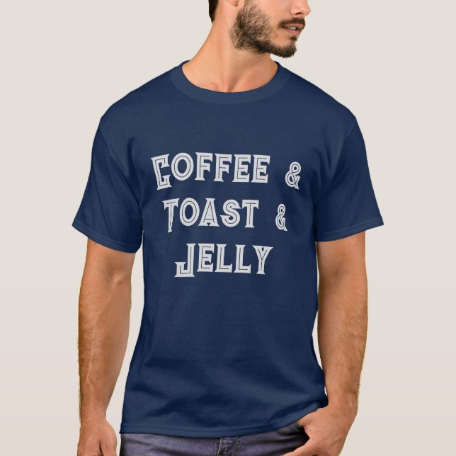 T-shirt Votre nourriture préférée Café & Toast & Jelly Hom (Devant)