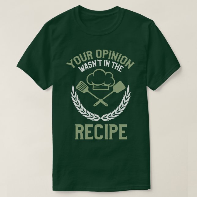 T-shirt Votre Opinion A Été Dans La Recette (Design devant)