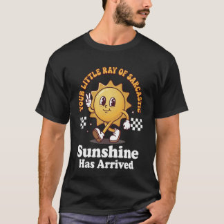 T-shirt Votre petit rayon de soleil sarcastique est arrivé