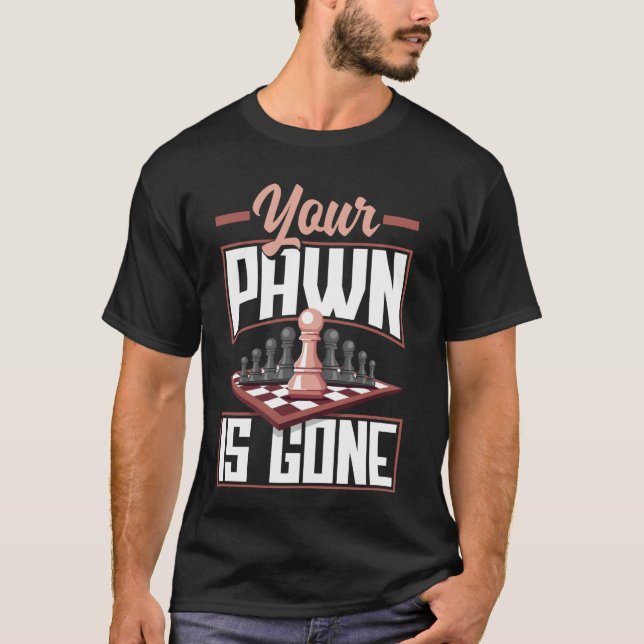 T-shirt Votre Pion Est Partis Tactiques De L'Échecs (Devant)