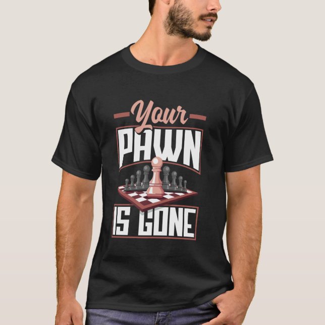 T-shirt Votre Pion Est Partis Tactiques De L'Échecs (Devant)