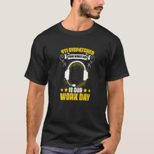 T-shirt Votre Pire Jour Notre Jour De Travail Opérateur D'