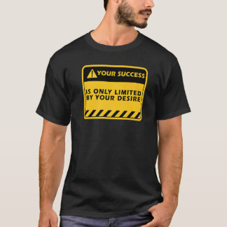 T-shirt Votre succès n'est que par votre citation de succè