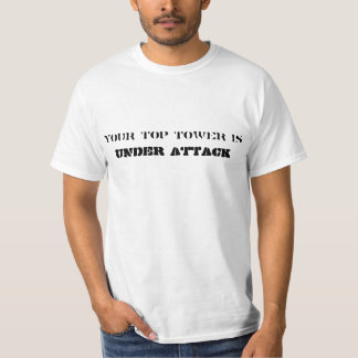 T-shirt Votre tour supérieure est soumise aux attaques