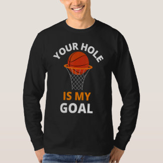 T-shirt Votre trou est mon but Drôle de but de basketball
