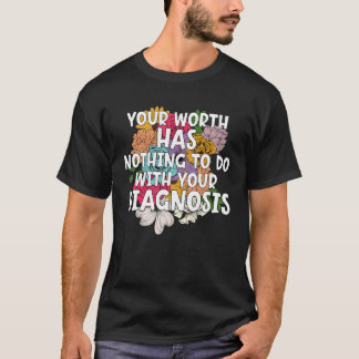 T-shirt Votre Valeur N'A Rien À Voir Avec Votre Diagnostic