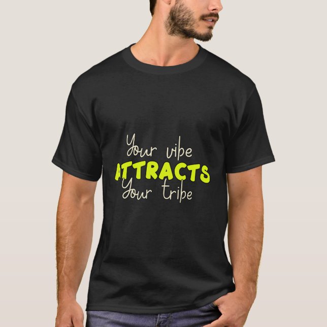T-shirt votre vibe attirera votre tribu (Devant)