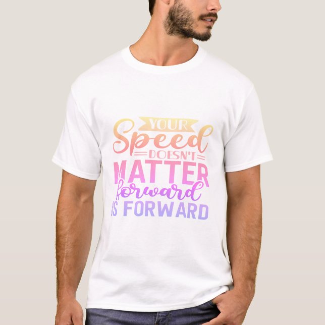 T-shirt Votre vitesse n'a pas d'importance AVANT E (Devant)