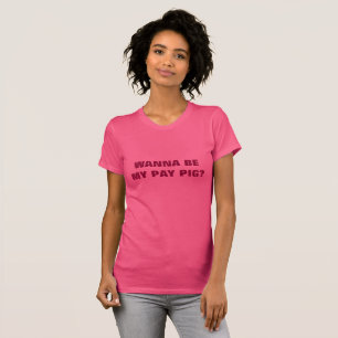 T-SHIRT VOULEZ ÊTRE MON PORC DE SALAIRE ?