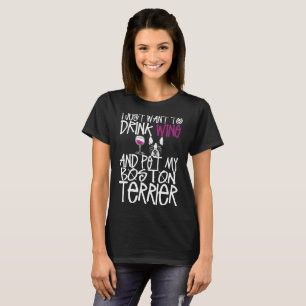 T-shirt Voulez juste boire l'animal familier de vin mon