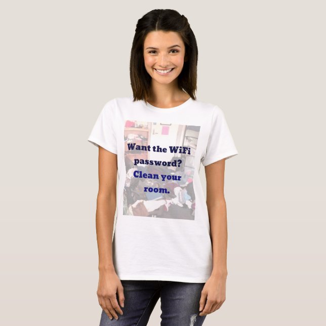 T-shirt Voulez-vous le mot de passe WiFi ? Nettoyer votre  (Devant entier)
