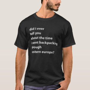 T-shirt Vous ai-je déjà parlé de la fois où je suis parti