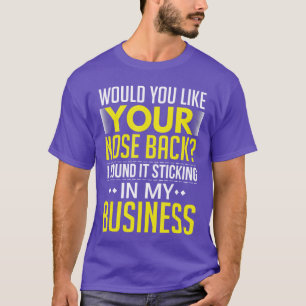 T-shirt Vous aimeriez récupérer votre nez ? Je l'ai trouvé