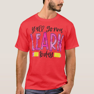 T-shirt Vous Allez Apprendre Aujourd'Hui Drôle Premier Jou