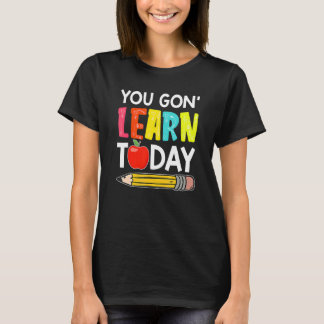 T-shirt Vous Alliez Apprendre Aujourd'hui  Premier Jour D'