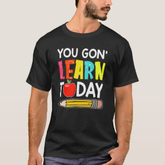 T-shirt Vous Alliez Apprendre Aujourd'hui  Premier Jour D'