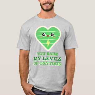 T-shirt Vous Augmentez Mes Niveaux De Chemise Oxytocine