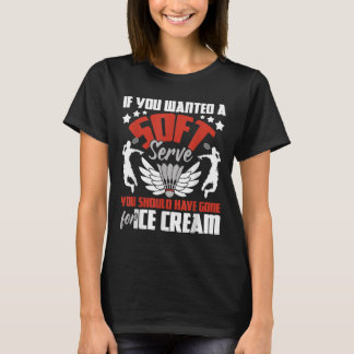T-shirt Vous Auriez Dû Aller À La Crème De Glace - Badmint