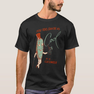 T-shirt Vous aussi pouvez être aussi cool qu'un concombre