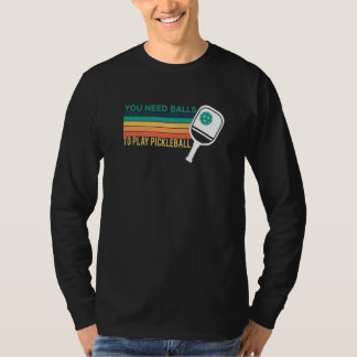T-shirt Vous avez besoin de balles pour jouer au joueur de
