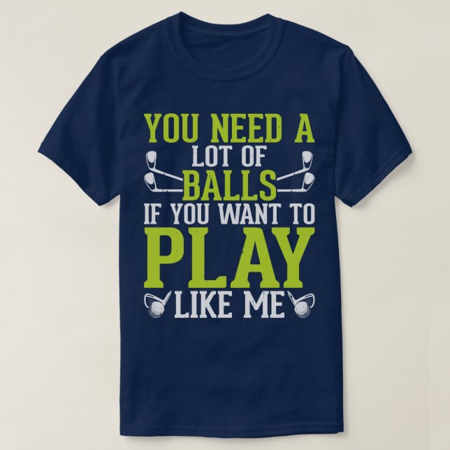 T-shirt Vous Avez Besoin De Beaucoup De Boules Si Vous Vou (Design devant)