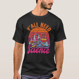 T-shirt Vous avez besoin de science