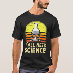 T-shirt Vous avez besoin de science chimie Biologie Physiq