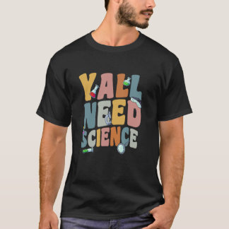 T-shirt Vous avez besoin de science physique Nerd physique